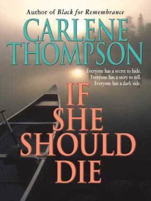 Title details for If She Should Die by Carlene Thompson - Wait list